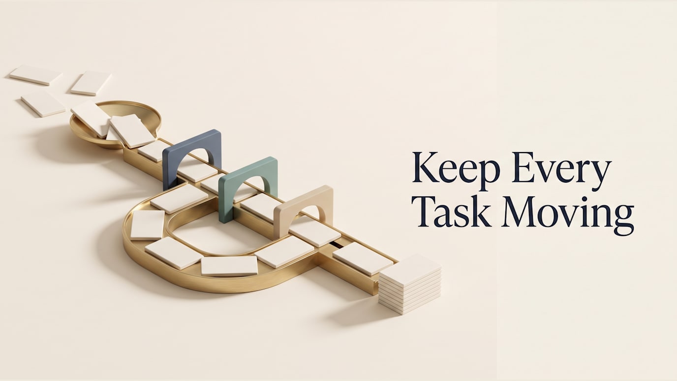 Keep Every Task Moving