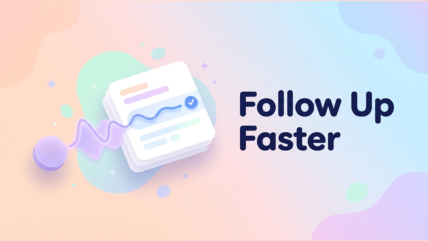 Follow Up Faster. An illustrated stack of cards with a checkmark, chart line, and abstract pastel shapes is shown on a soft gradient background.